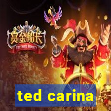 ted carina